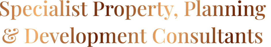 Specialist Property, Planning  & Development Consultants